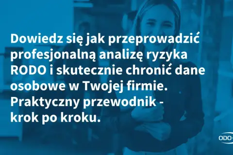 Profesjonalna analiza ryzyka RODO i ochrona danych osobowych w firmie. Praktyczny przewodnik krok po kroku.